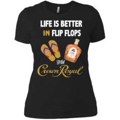 image 192 247x247px Life Is Better In Flip Flops With Crown Royal T Shirts, Hoodies