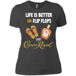 image 193 247x247px Life Is Better In Flip Flops With Crown Royal T Shirts, Hoodies