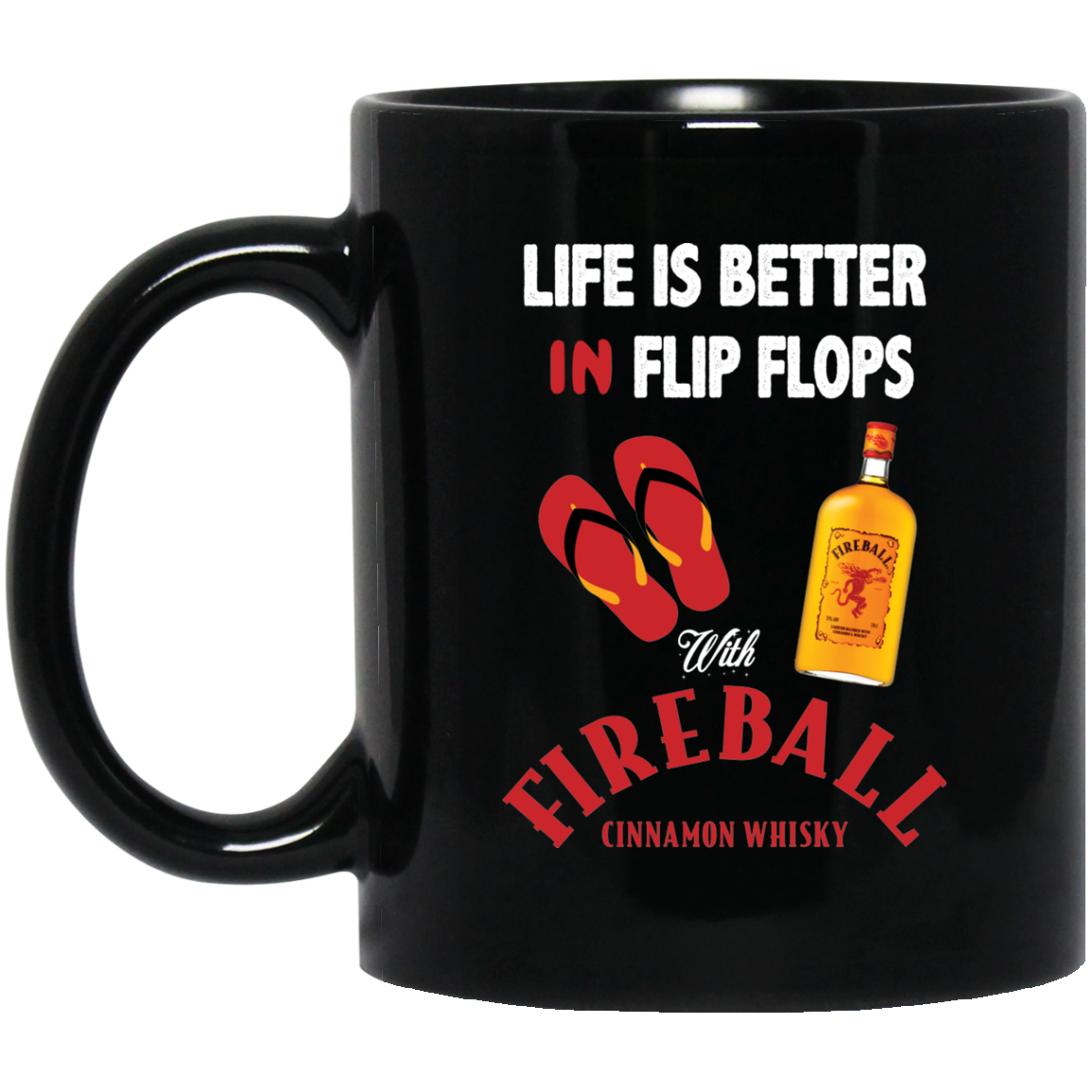 Life Is Better In Flip Flops With Firebal Mug