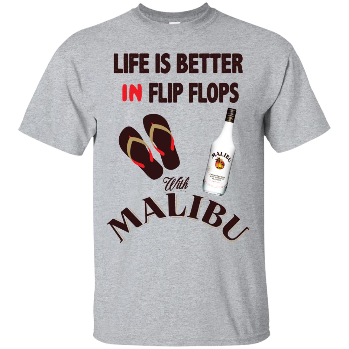 Life Is Better In Flip Flops With Malibu Rum T-Shirts, Hoodies, Tank Top