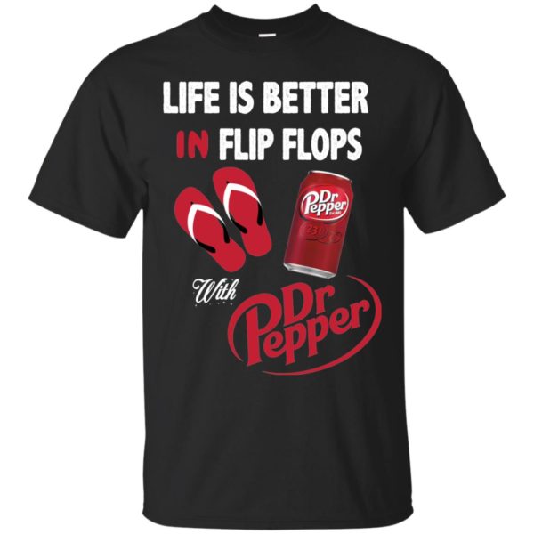 image 231 600x600px Life Is Better In Flip Flops With Dr Pepper T Shirts, Hoodies, Tank Top