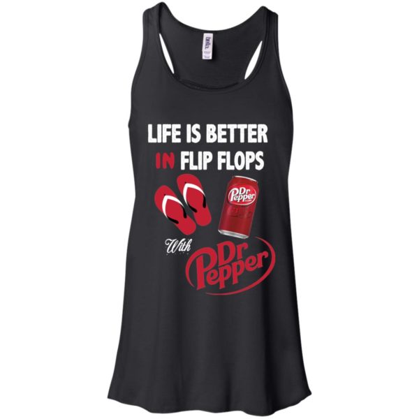 image 233 600x600px Life Is Better In Flip Flops With Dr Pepper T Shirts, Hoodies, Tank Top
