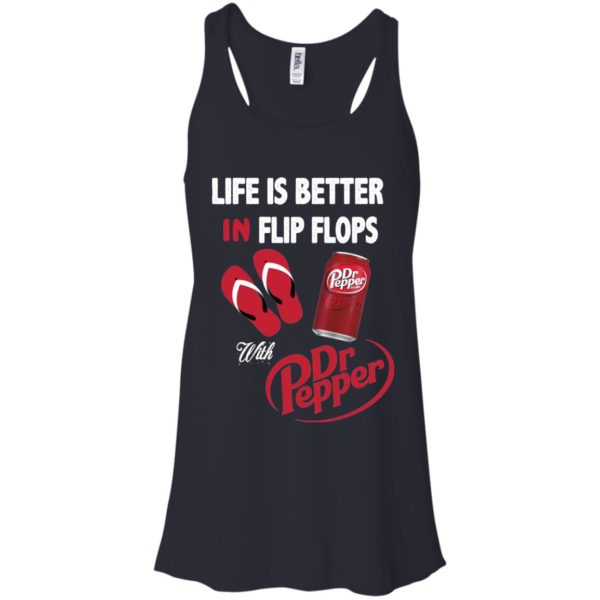 image 234 600x600px Life Is Better In Flip Flops With Dr Pepper T Shirts, Hoodies, Tank Top