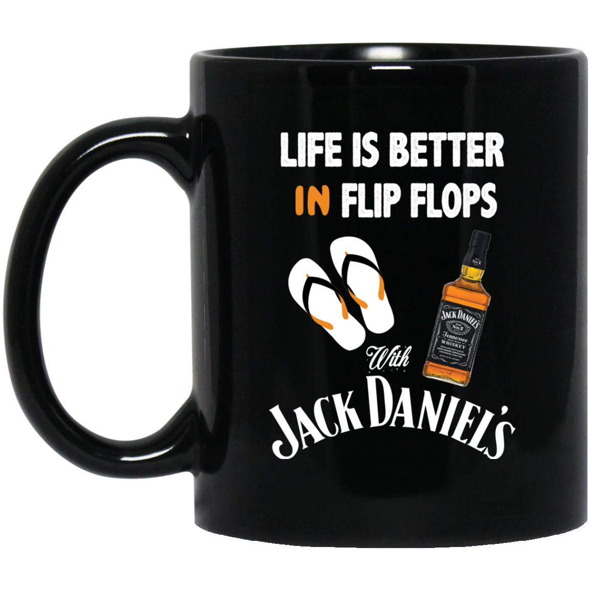 Life Is Better In Flip Flops With Jack Daniel's Coffee Mug