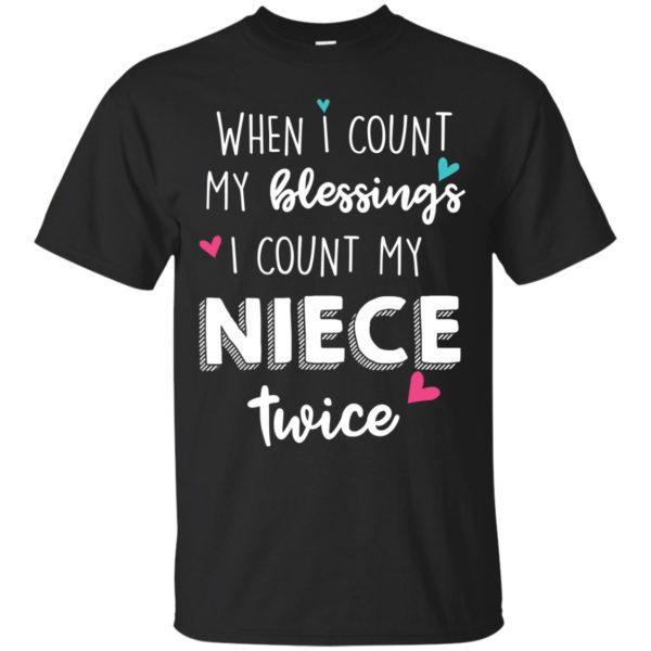 image 59 600x600px When I Count My Blessings I Count My Niece Twice T Shirts