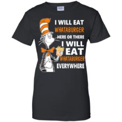 image 81 247x247px I Will Eat Whataburger Here Or There T Shirts, Hoodies, Tank Top