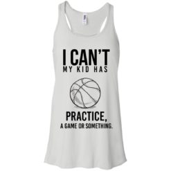 image 86 247x247px I Can't My Kid Has Practice A Game Or Something T Shirts