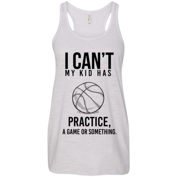 image 88 600x600px I Can't My Kid Has Practice A Game Or Something T Shirts