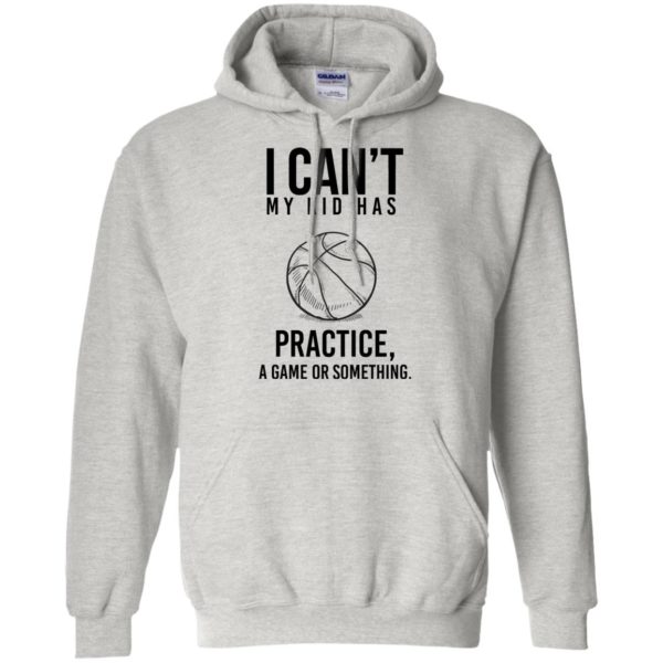 image 89 600x600px I Can't My Kid Has Practice A Game Or Something T Shirts