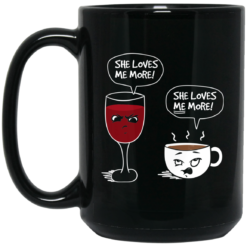 image 9 247x247px Wine vs Coffee She Loves Me More Coffee Mug