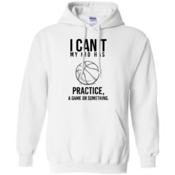 image 90 247x247px I Can't My Kid Has Practice A Game Or Something T Shirts
