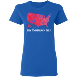redirect 3 247x247px Try To Impeach This USA Election Map Trump Shirt
