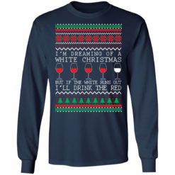 redirect 1323 1 247x247px I'm Dreaming Of A White Christmas But If The White Runs Out I'll Drink The Red Christmas Shirt