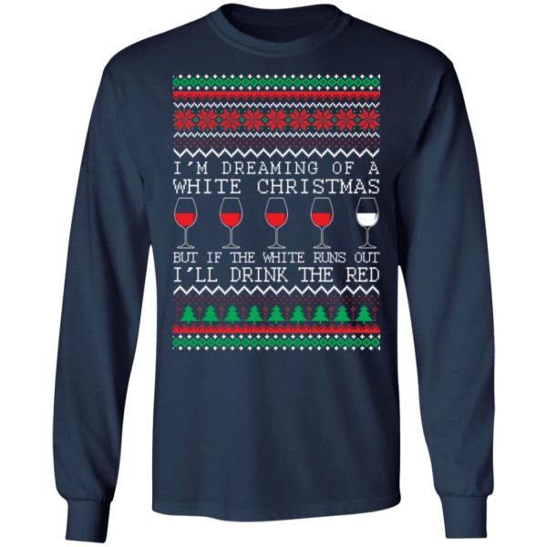 redirect 1323 1 600x600px I'm Dreaming Of A White Christmas But If The White Runs Out I'll Drink The Red Christmas Shirt