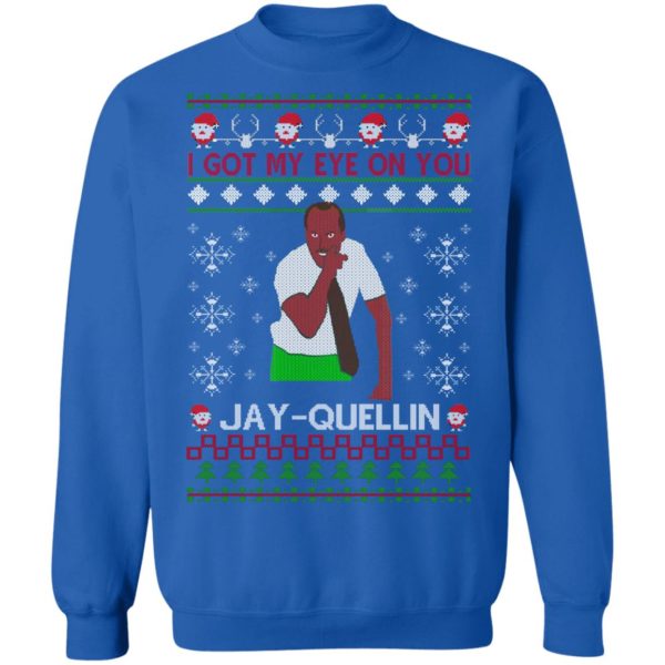redirect 1457 1 600x600px I Got My Eye On You Jay Quellin Christmas Shirt
