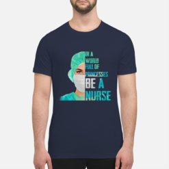 1601487927947f931807 2 247x247px In A World Full Of Princesses Be A Nurse Shirt