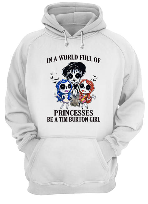 p7tqnpwrywqgkybclesw 8px In A World Full Of Princesses Be A Tim Burton Girl Shirt.