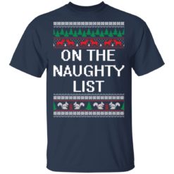 redirect 1889 247x247px On The Naughty List Christmas Shirt