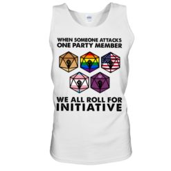 regular 492 247x247px When Someone Attacks One Party Member We All Roll For Initiative Shirt