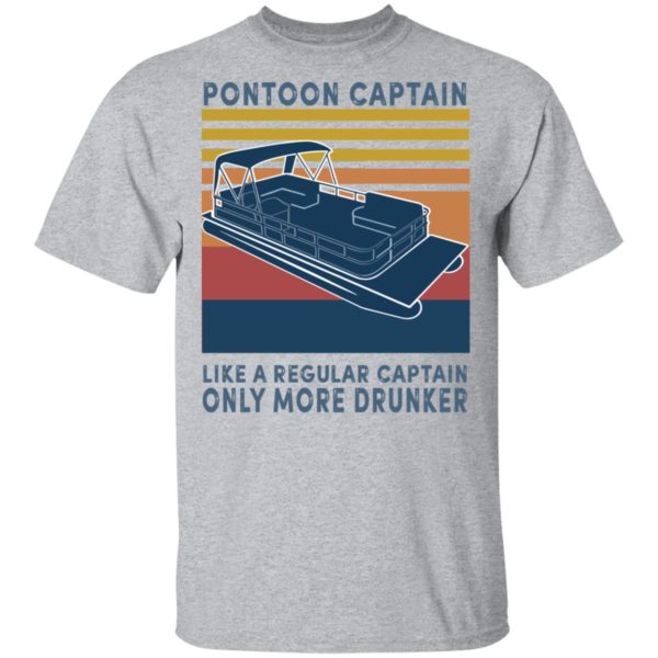 redirect11202020221131 1 600x600px Pontoon Captain Like A Regular Captain Only More Drunker Shirt