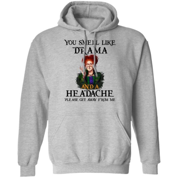 redirect09302021040958 2 600x600px You Smell Like Drama And A Headache Please Get Away From Me Halloween Shirt