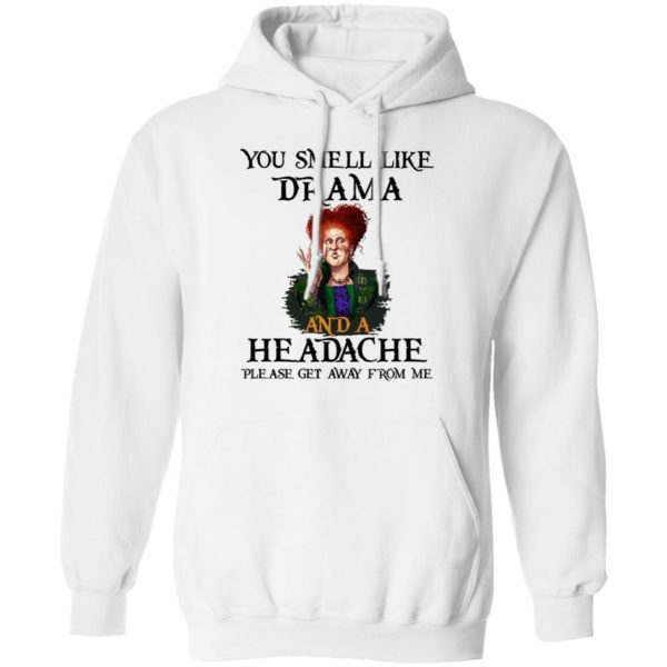 redirect09302021040958 3 600x600px You Smell Like Drama And A Headache Please Get Away From Me Halloween Shirt
