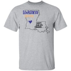redirect09302021100942 5 247x247px Louisiana strong except John Bel Edwards Shirt