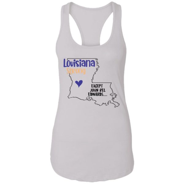 redirect09302021100942 8 600x600px Louisiana strong except John Bel Edwards Shirt