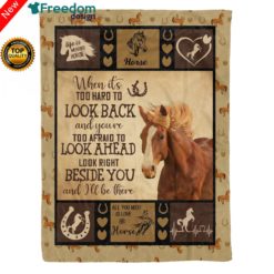 Horse Throw Fleece Blanket with quotes When It's too hard to look back and you're too afraid to look ahead, look right beside you and I'll be there