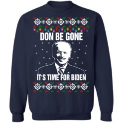redirect10112021101008 6 247x247px Joe Biden Don Be Gone It's Time For Biden Christmas Sweatshirt