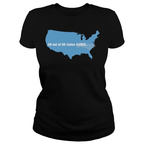 49 Out Of 50 States Agree Shirt Ladies