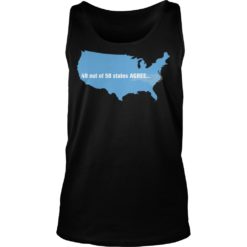 49 Out Of 50 States Agree Shirt Tank Top
