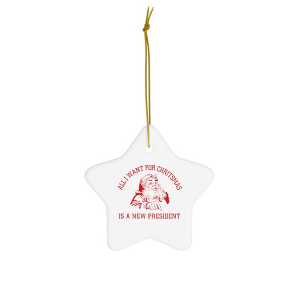68983 24 600x600px Santa All I Want For Christmas Is A New President Ornament