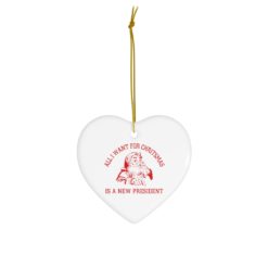 74403 21 247x247px Santa All I Want For Christmas Is A New President Ornament