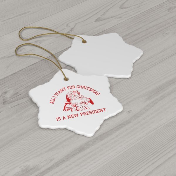 74404 25 600x600px Santa All I Want For Christmas Is A New President Ornament