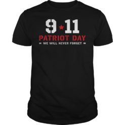 9 11 11Th September Patriot Day We Will Never Forget Shirt