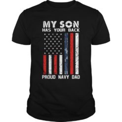 American Flag My Son Has Your Back Proud Navy Dad T - Shirt