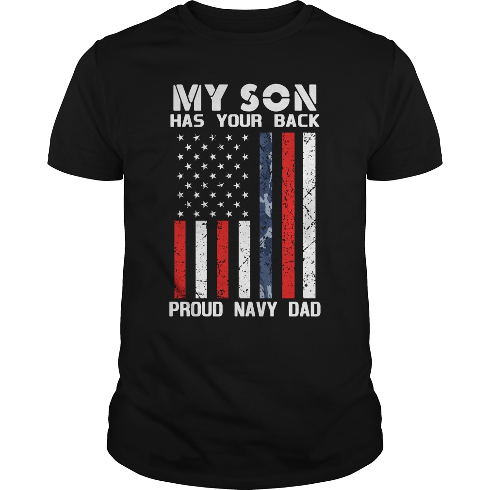 American Flag My Son Has Your Back Proud Navy Dad T - Shirt