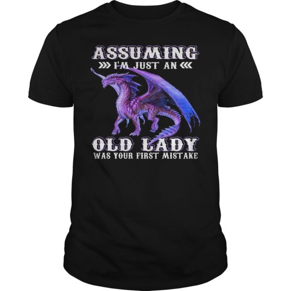 Assuming I'm just an Old Lady Was Your First Mistake Shirt