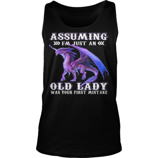 Assuming I'm just an Old Lady Was Your First Mistake Shirt Tank Top