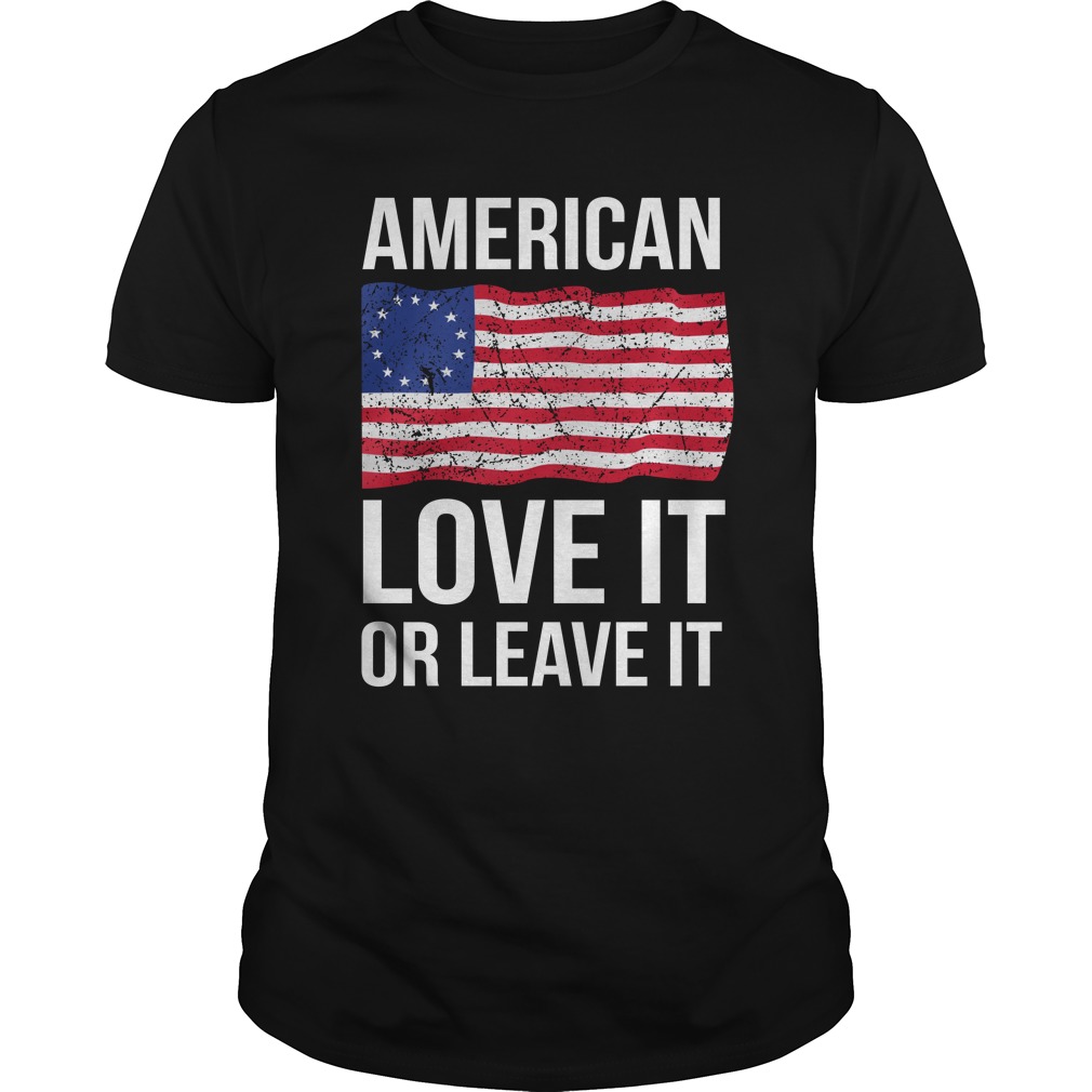 Betsy Ross Flag with 13 Stars, America Love It or Leave it Shirt