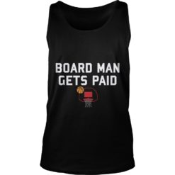 Board Man Gets Paid Basketball Tank Top