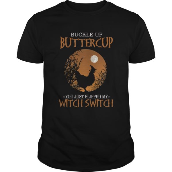 Buckle Up Buttercup You Just Flipped My Witch Switch Chicken Witch Halloween
