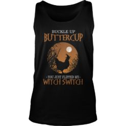 Buckle Up Buttercup You Just Flipped My Witch Switch Chicken Witch Halloween Tank Top