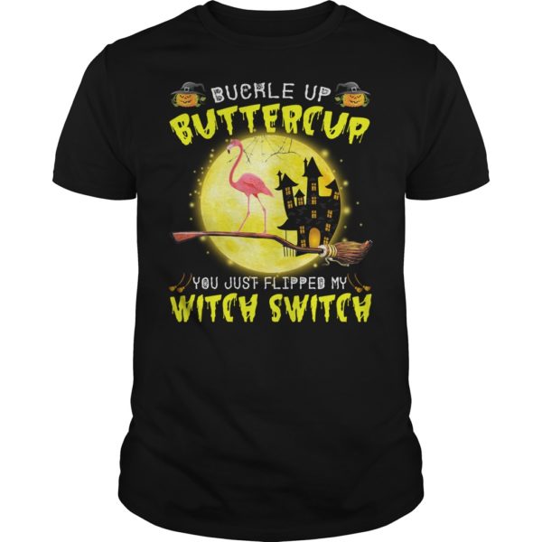 Buckle Up Buttercup You Just Flipped My Witch Switch Flamingo Halloween Shirt