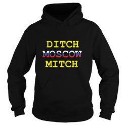 Ditch Moscow Mitch Russian Puppet Vote Him Out 2020 Shirt Hoodies