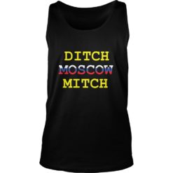 Ditch Moscow Mitch Russian Puppet Vote Him Out 2020 Shirt Tank Top