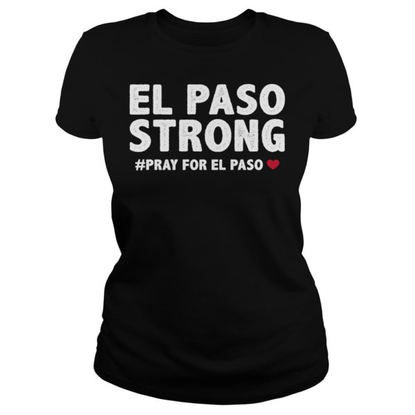 El Paso Strong Pray For EL Paso Shirt Ladies