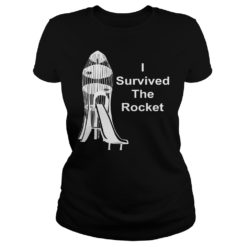 Funny I Survived the Rocket Slide Shirt Ladies