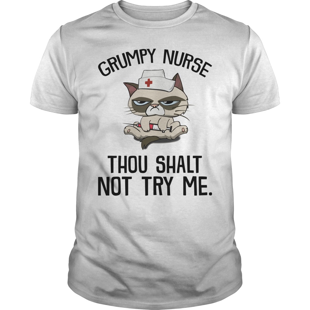 Grumpy Nurse Thou Shalt Not Try Me Cat Nurse T - Shirt